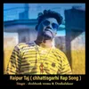Raipur Taj ( chhattisgarhi Rap Song )